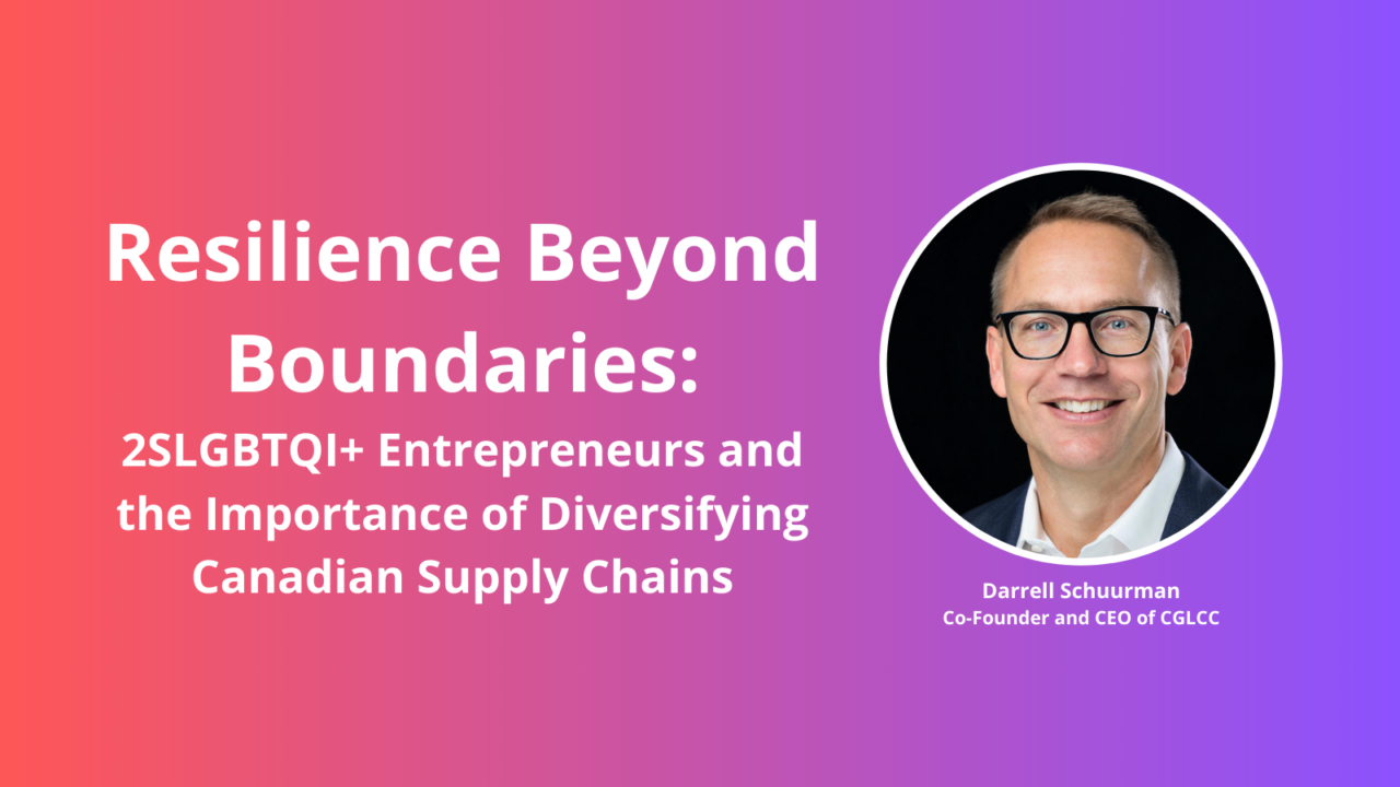 Resilience Beyond Boundaries: 2SLGBTQI+ Entrepreneurs and the Importance of Diversifying Canadian Supply Chains