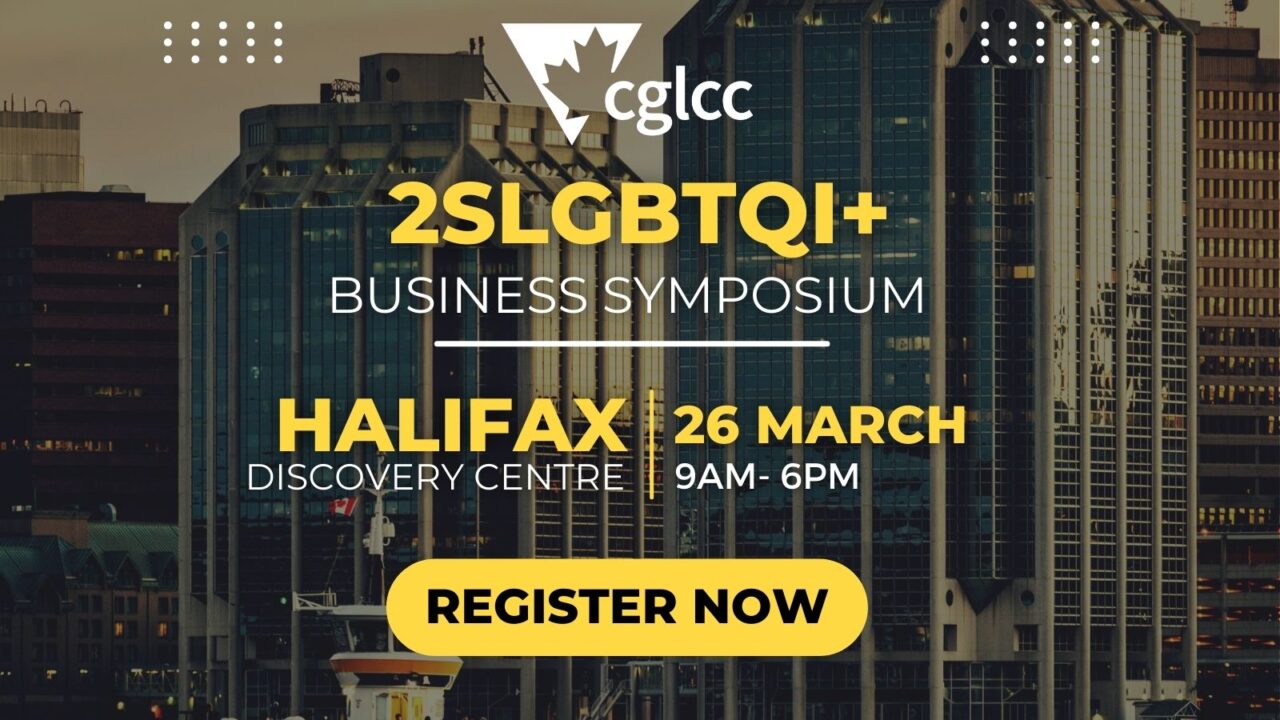 CGLCC is hosting a 2SLGBTQI+ Business Symposium in Halifax!