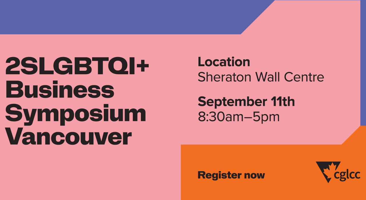 CGLCC’s 2SLGBTQI+ Business Symposium Coming to Vancouver This September