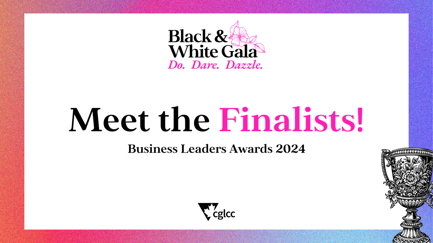 Announcing the 2024 2SLGBTQI+ Business Leadership Awards’ Finalists